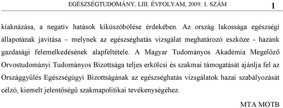 felemelkedésének alapfeltétele.
