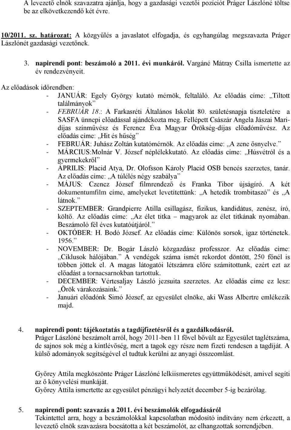 Az előadás címe: Tiltott találmányok - FEBRUÁR 18.: A Farkasréti Általános Iskolát 80. születésnapja tiszteletére a SASFA ünnepi előadással ajándékozta meg.