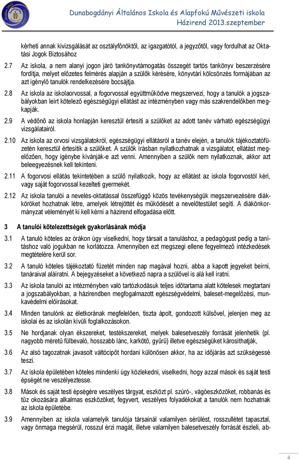 igénylő tanulók rendelkezésére bocsájtja. 2.