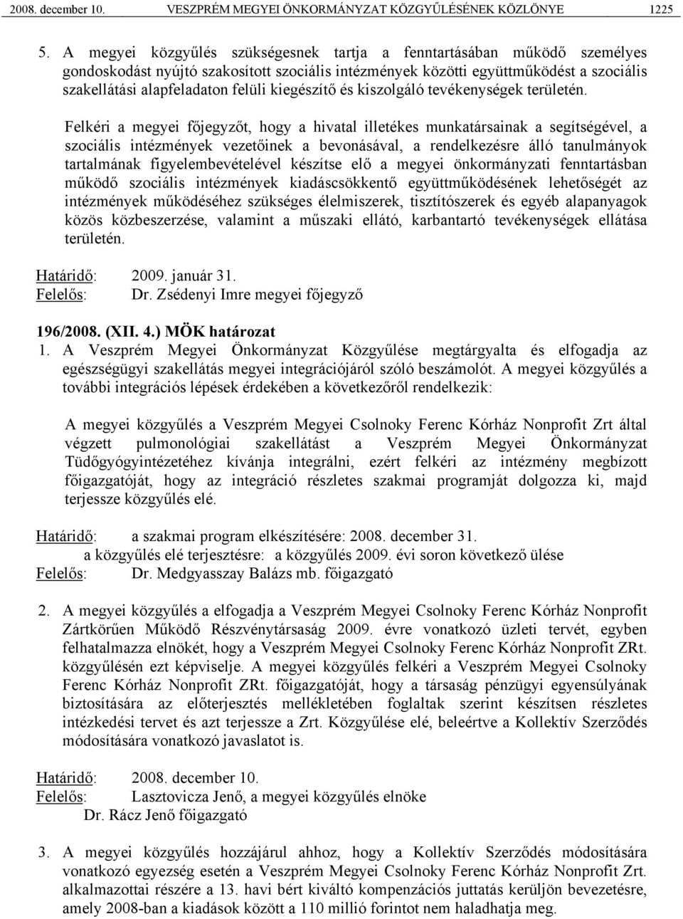 kiegészítő és kiszolgáló tevékenységek területén.
