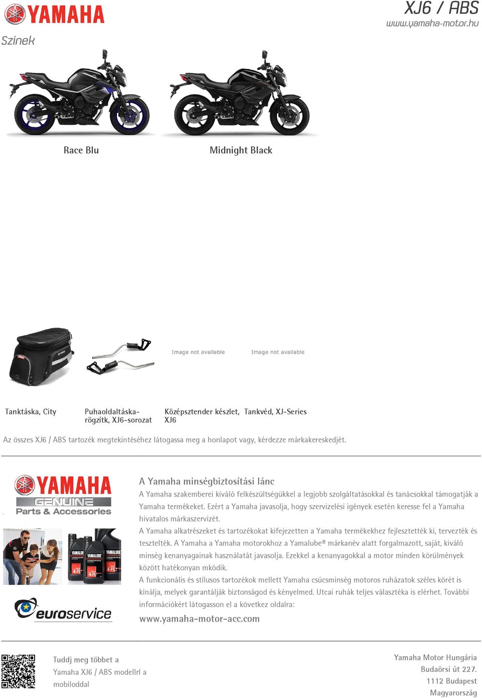 Ezért a Yamaha javasolja, hogy szervizelési igények esetén keresse fel a Yamaha hivatalos márkaszervizét.