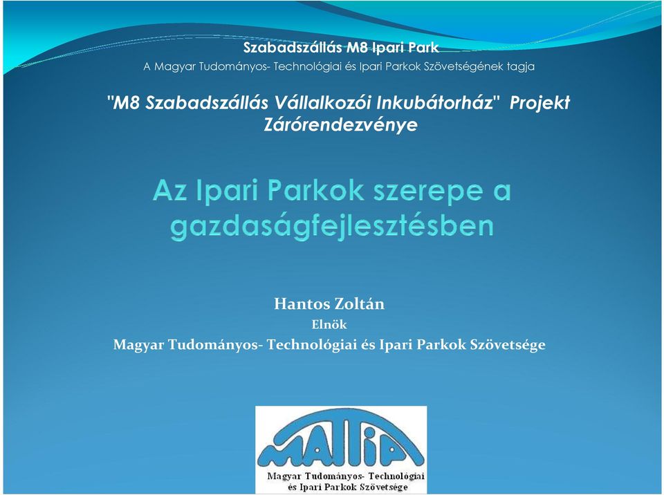 Szabadszállás Vállalkozói Inkubátorház" Projekt
