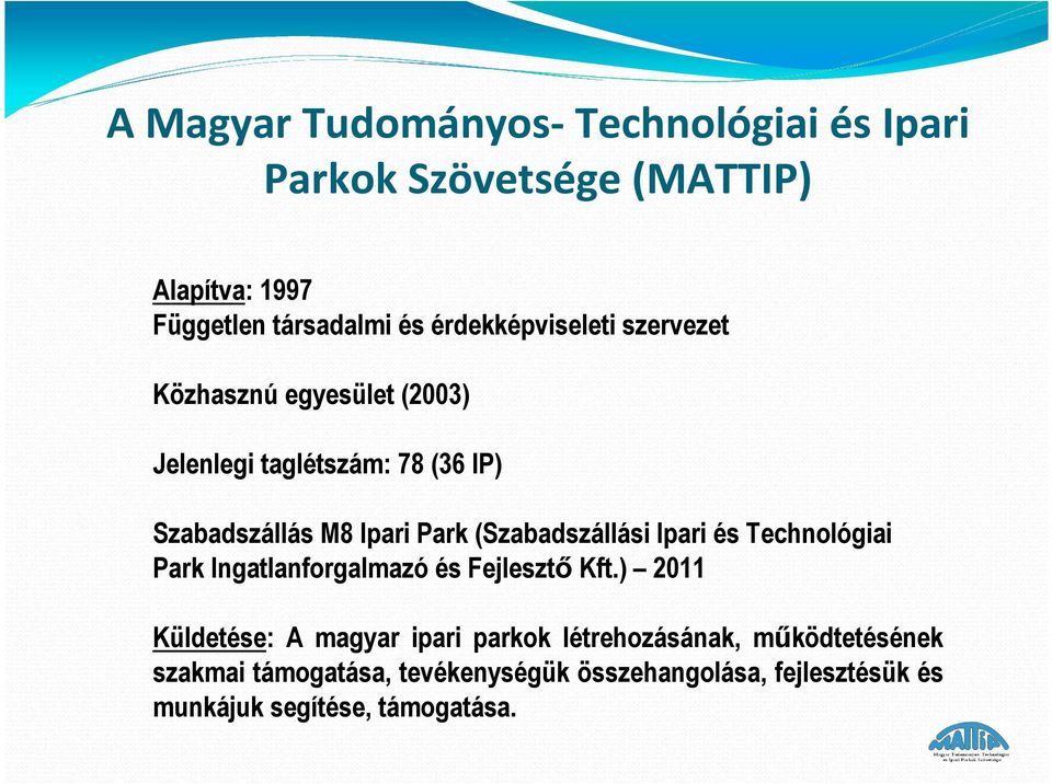 (Szabadszállási Ipari és Technológiai Park Ingatlanforgalmazó és Fejlesztő Kft.