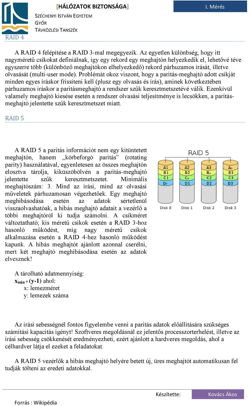 írását, illetve olvasását (multi-user mode).