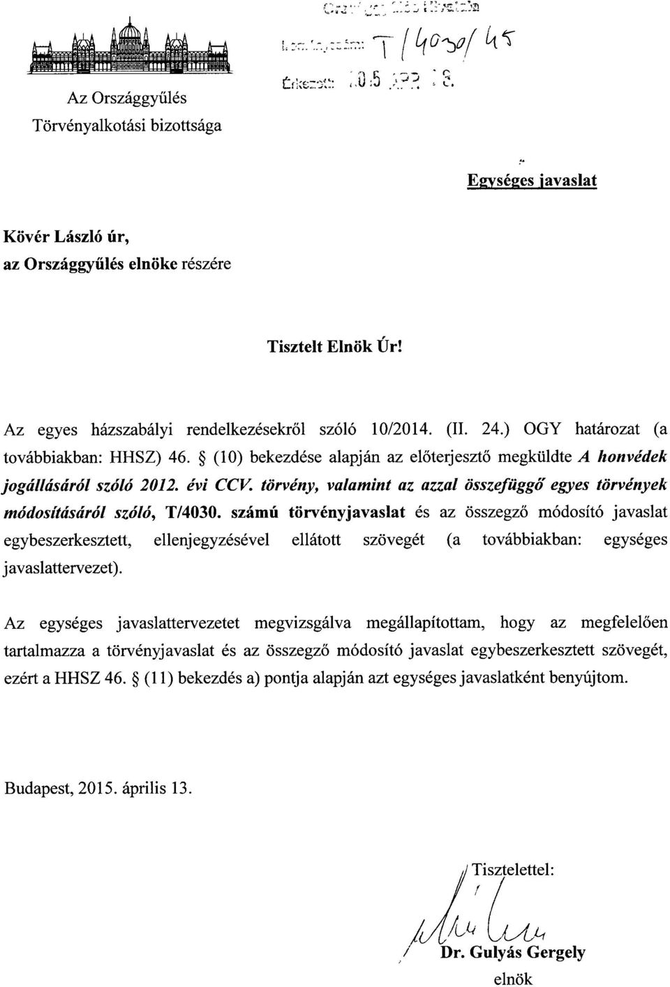 törvény, valamint az azzal összefüggő egyes törvények módosításáról szóló, T/4030.