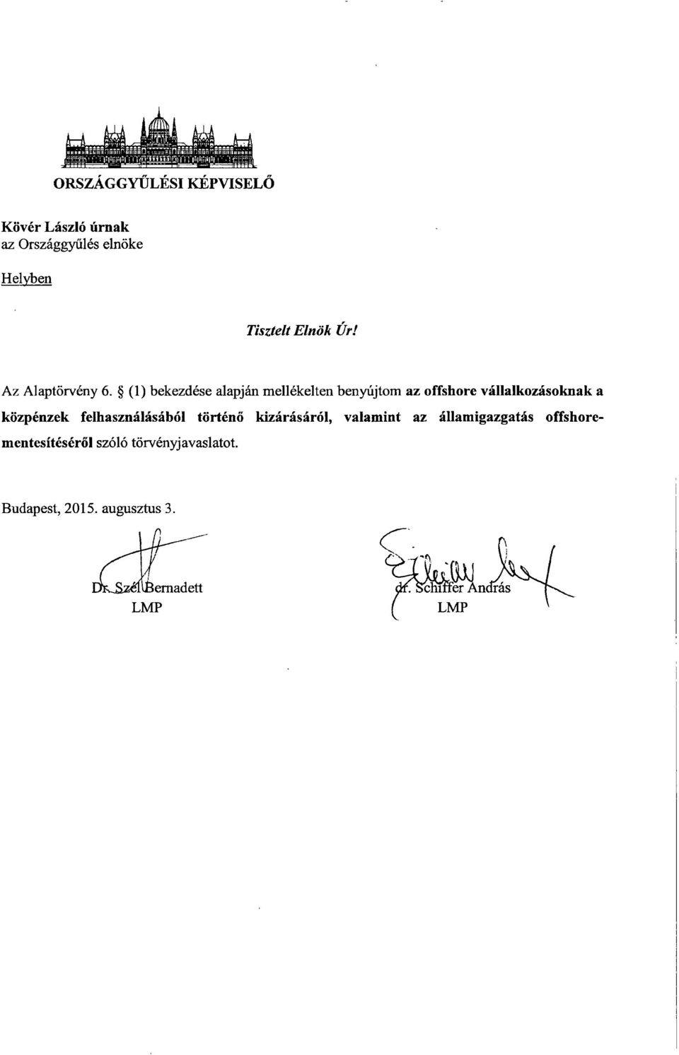 (1) bekezdése alapján mellékelten benyújtom az offshore vállalkozásoknak a közpénzek