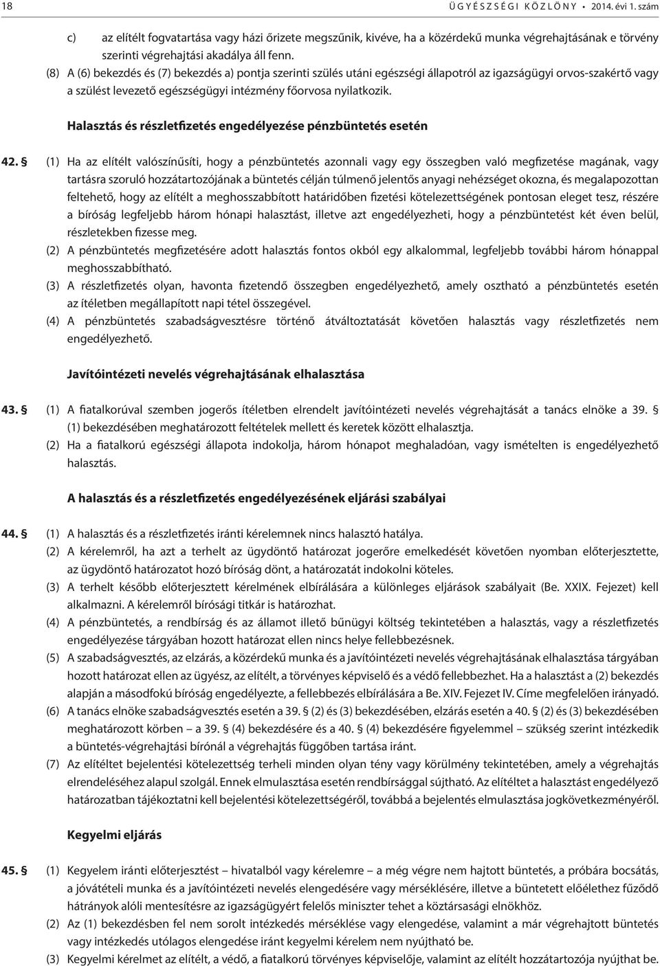 Halasztás és részletfizetés engedélyezése pénzbüntetés esetén 42.
