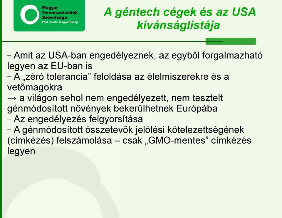 engedélyezett, nem tesztelt génmódosított növények bekerülhetnek Európába Az engedélyezés felgyorsítása