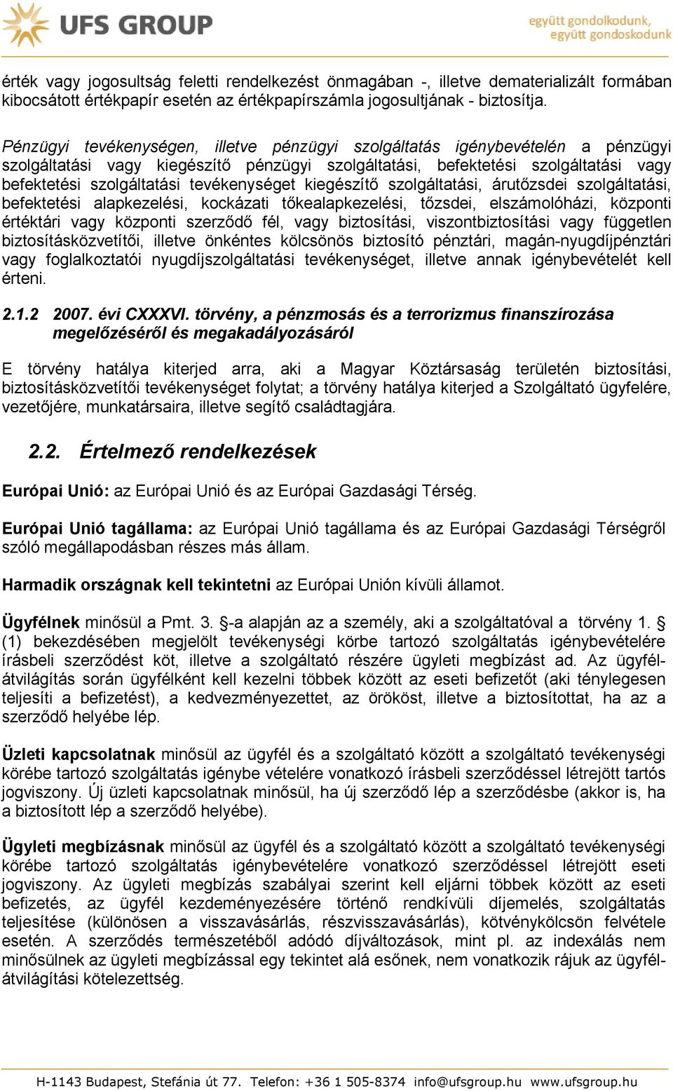 tevékenységet kiegészítő szolgáltatási, árutőzsdei szolgáltatási, befektetési alapkezelési, kockázati tőkealapkezelési, tőzsdei, elszámolóházi, központi értéktári vagy központi szerződő fél, vagy
