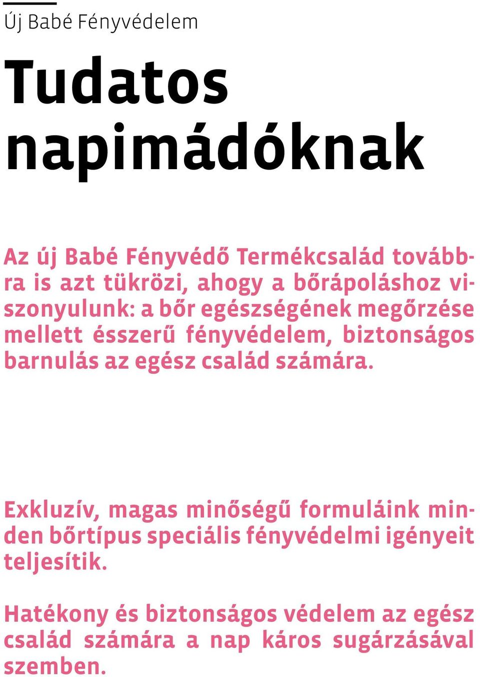 barnulás az egész család számára.