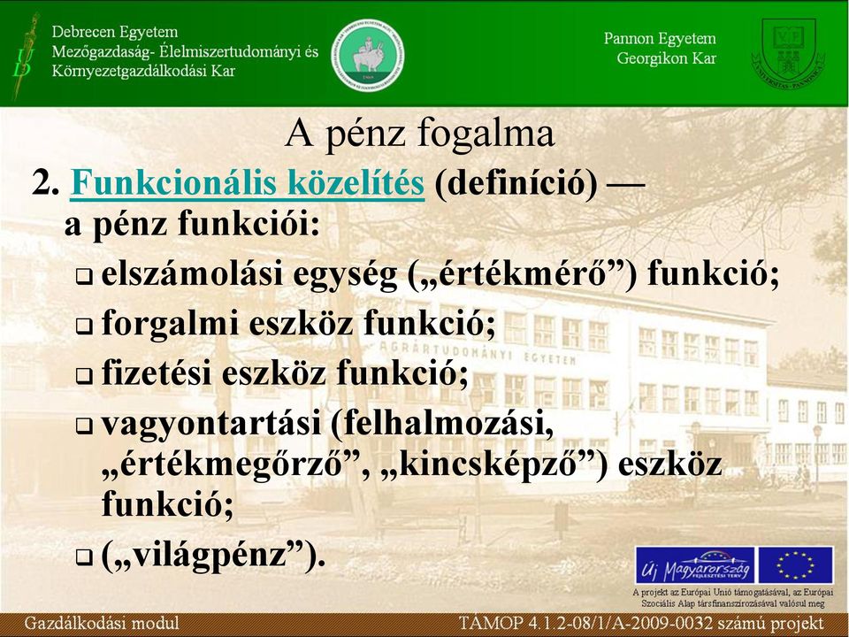 elszámolási egység ( értékmérő ) funkció; forgalmi eszköz