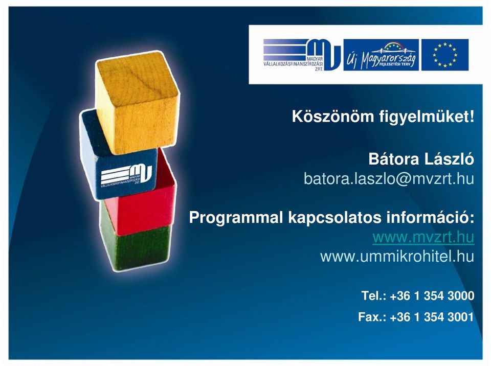 hu Programmal kapcsolatos információ: www.