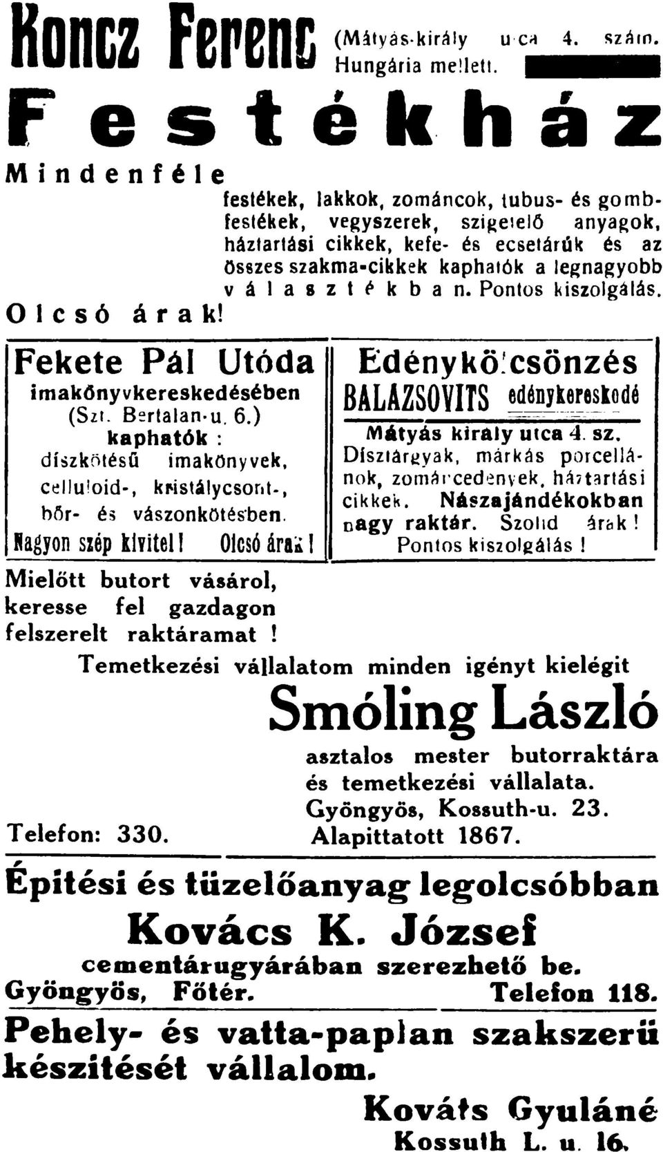 s z t l> k b a n. Pontos kiszolgálás. O l cs ó á r ak! Fekete Pál Utóda imakönyvkereskedésében (Szr. B~rtalan u. 6.) kaphatók : dí~zkötésű imakönyvek, cellu'oid, kr-istálycsor.