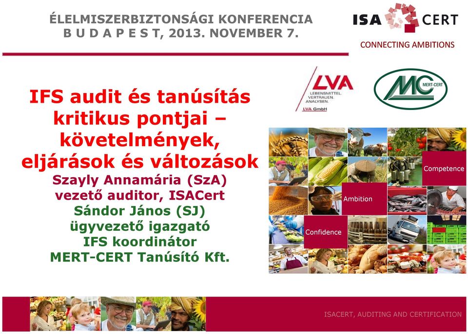 változások Szayly Annamária (SzA) vezető auditor, ISACert Sándor János (SJ)