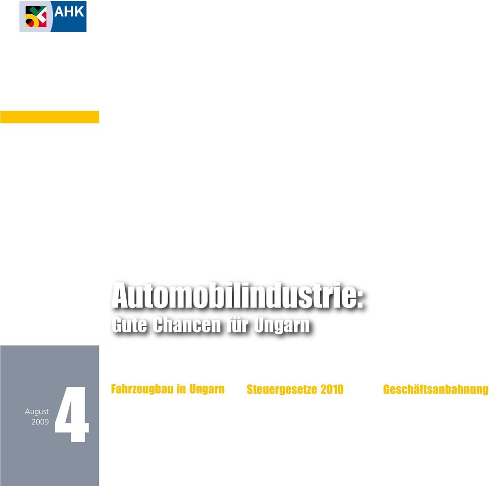 August 2009 4 Wie die Regierung die Schlüsselbranche fördert Die wichtigsten