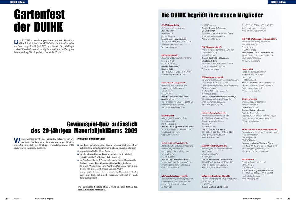 Gewinnspiel-Quiz anlässlich des 20-jährigen Mauerfalljubiläums 2009 Wie am Gartenfest bereits verkündet, haben wir am 24.