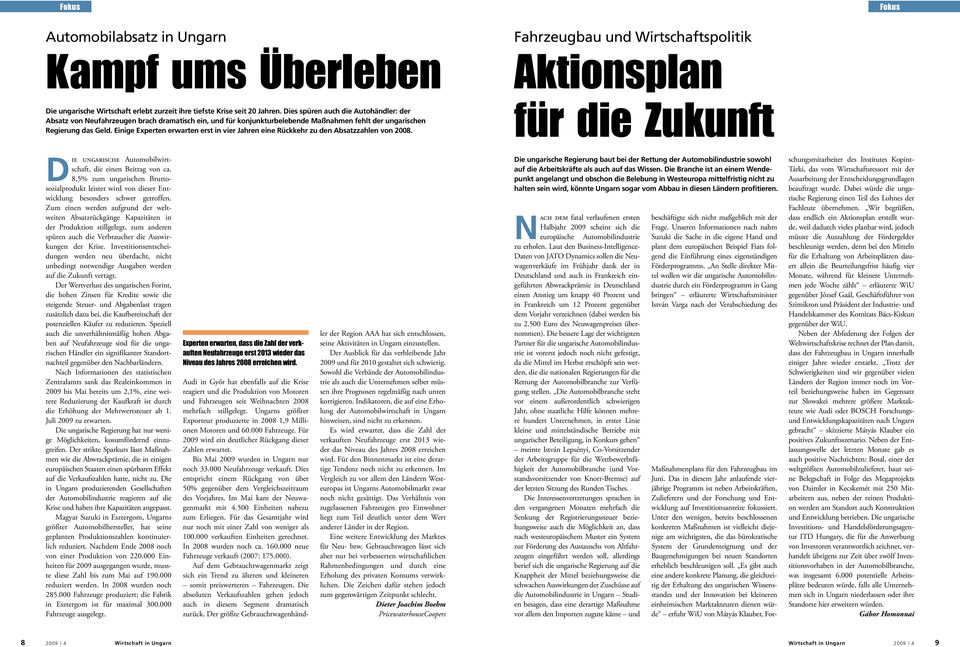 Einige Experten erwarten erst in vier Jahren eine Rückkehr zu den Absatzzahlen von 2008.