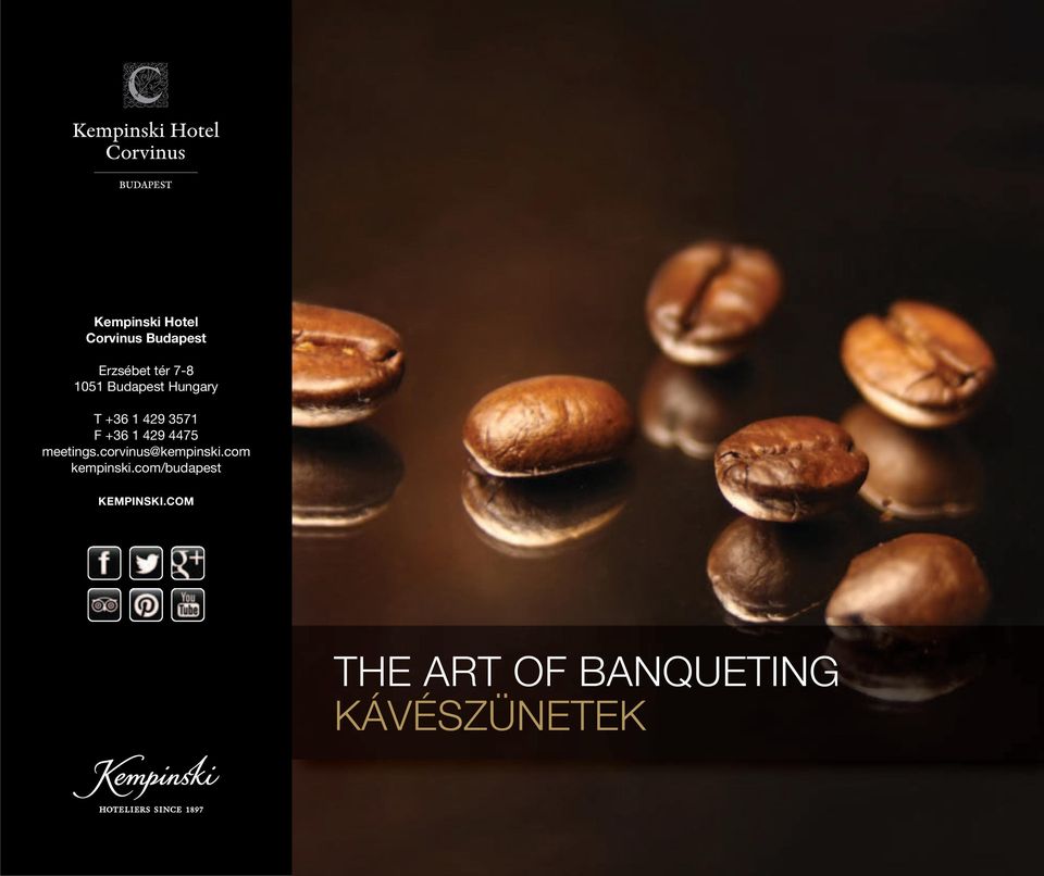 4475 meetings.corvinus@kempinski.com kempinski.