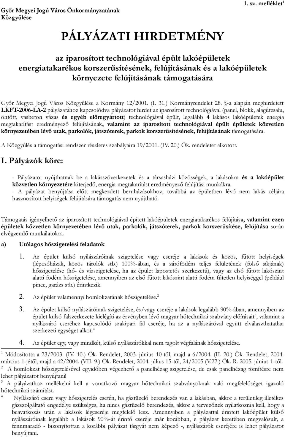 Jogú Város Közgyűlése a Kormány 12/2001. (I. 31.) Kormányrendelet 28.
