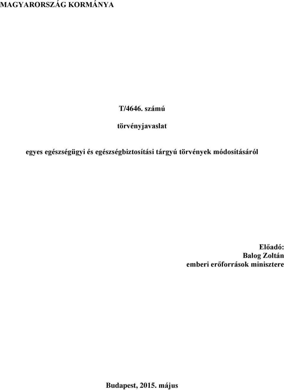 egészségbiztosítási tárgyú törvények