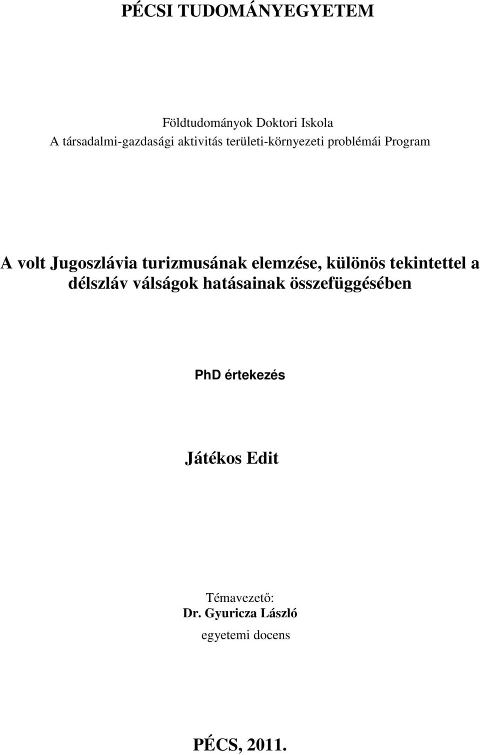 elemzése, különös tekintettel a délszláv válságok hatásainak összefüggésében