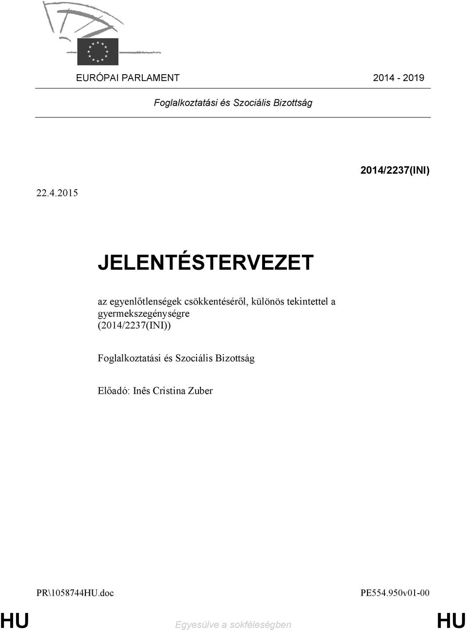 2015 2014/2237(INI) JELENTÉSTERVEZET az egyenlőtlenségek csökkentéséről, különös