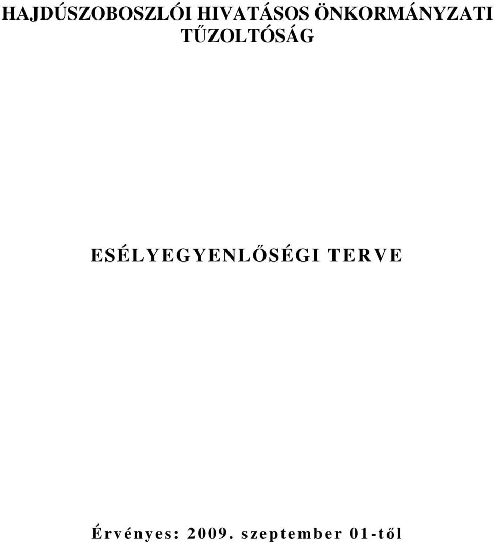 ESÉLYEGYENLİSÉGI TERVE É r v é n