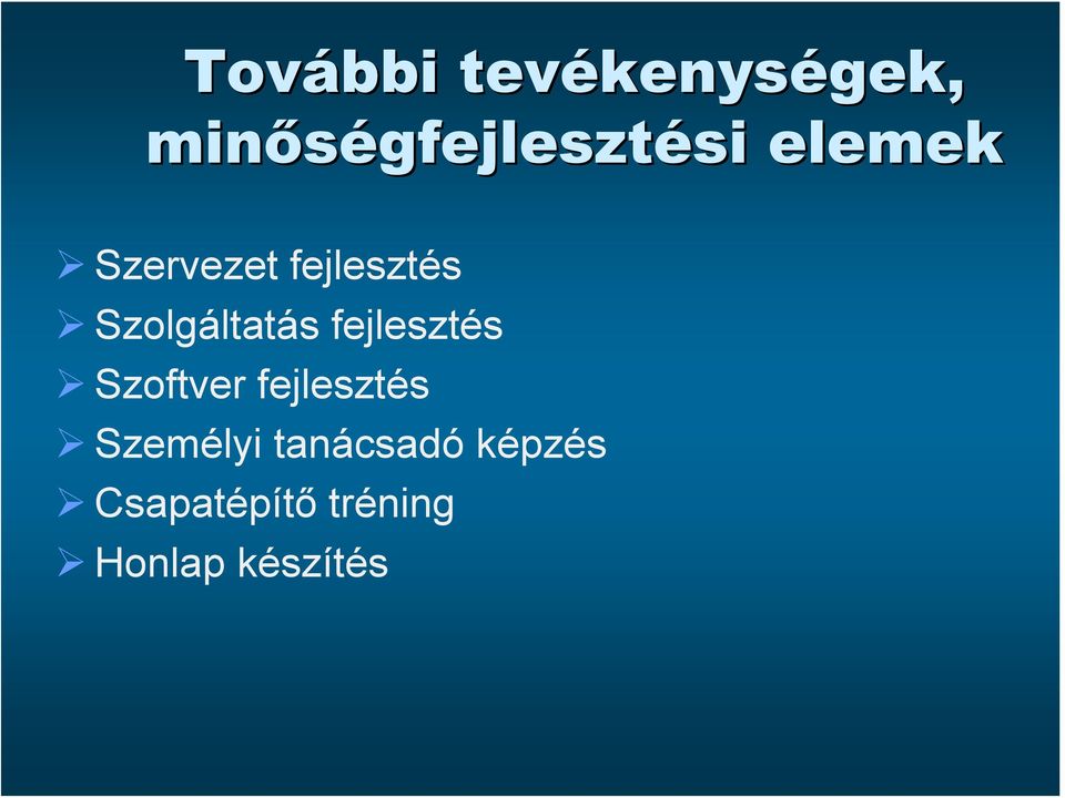 Szolgáltatás fejlesztés Szoftver fejlesztés