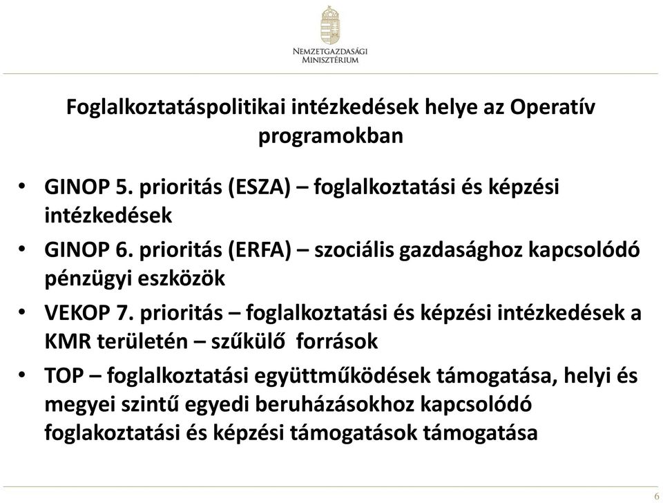 prioritás (ERFA) szociális gazdasághoz kapcsolódó pénzügyi eszközök VEKOP 7.