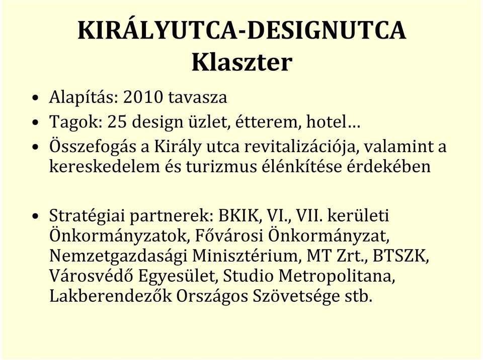 Stratégiai partnerek: BKIK, VI., VII.