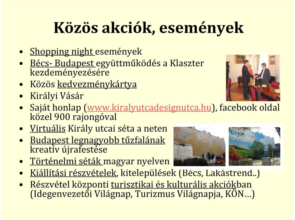 hu), facebook oldal közel 900 rajongóval Virtuális Király utcai séta a neten Budapest legnagyobb tűzfalának kreatív