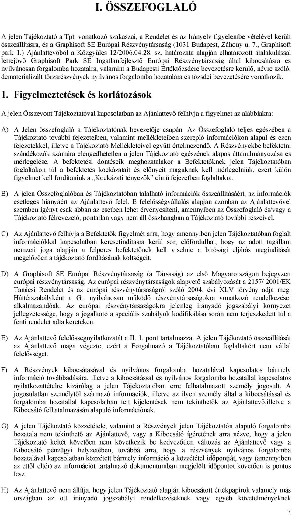 ) Ajánlattevőből a Közgyűlés 12/2006.04.28. sz.
