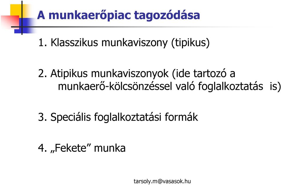 Atipikus munkaviszonyok (ide tartozó a