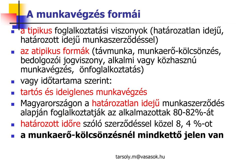 vagy időtartama szerint: tartós és ideiglenes munkavégzés Magyarországon a határozatlan idejű munkaszerződés alapján