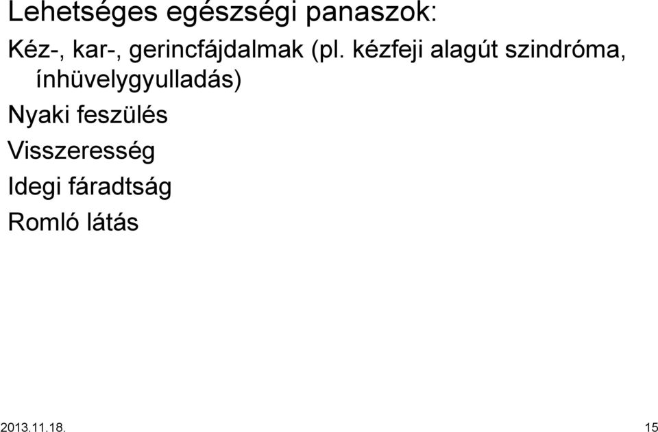 kézfejik alagút t szindróma, ínhüvelygyulladás)