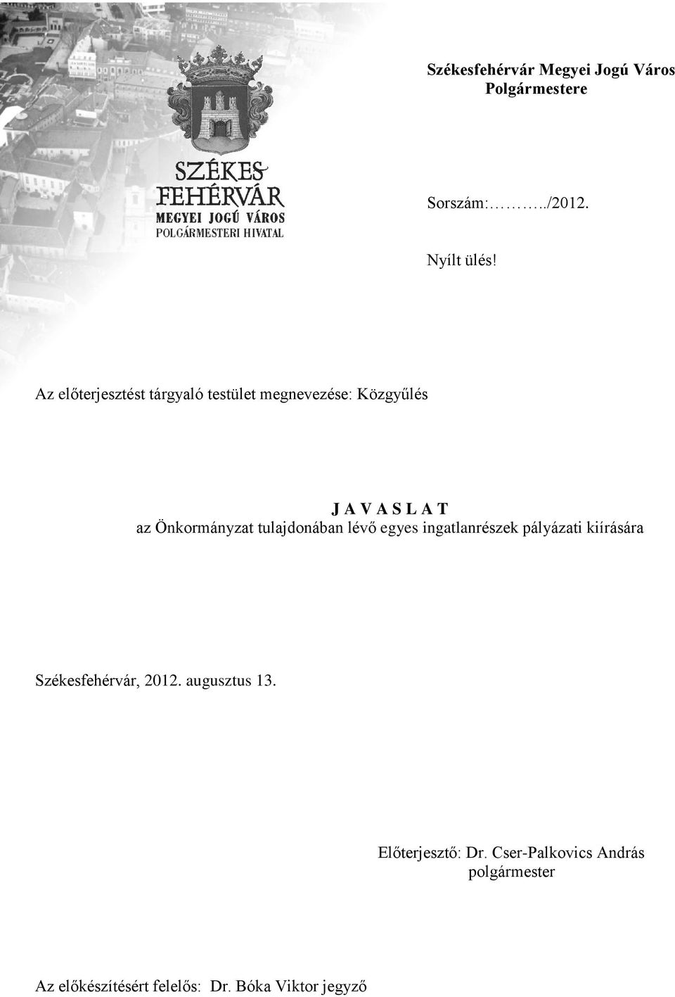 tulajdonában lévő egyes ingatlanrészek pályázati kiírására Székesfehérvár, 2012.
