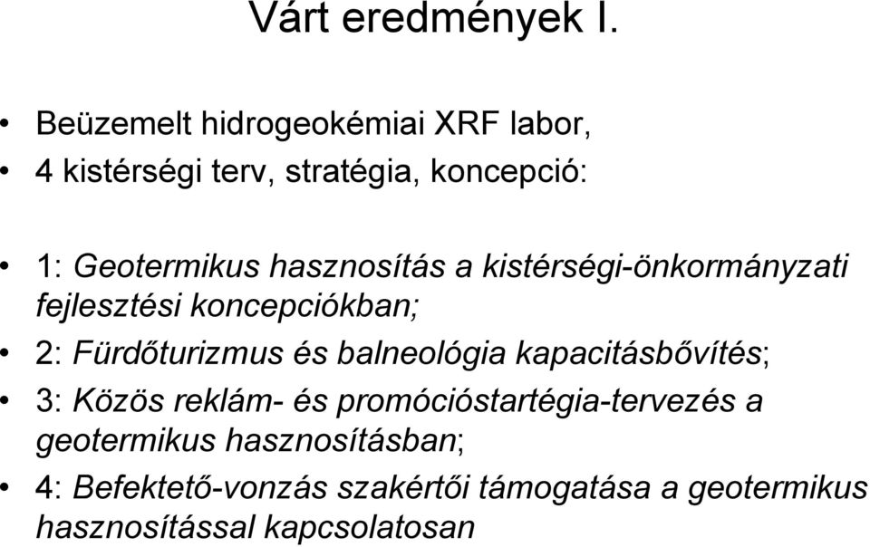 hasznosítás a kistérségi-önkormányzati fejlesztési koncepciókban; 2: Fürdőturizmus és