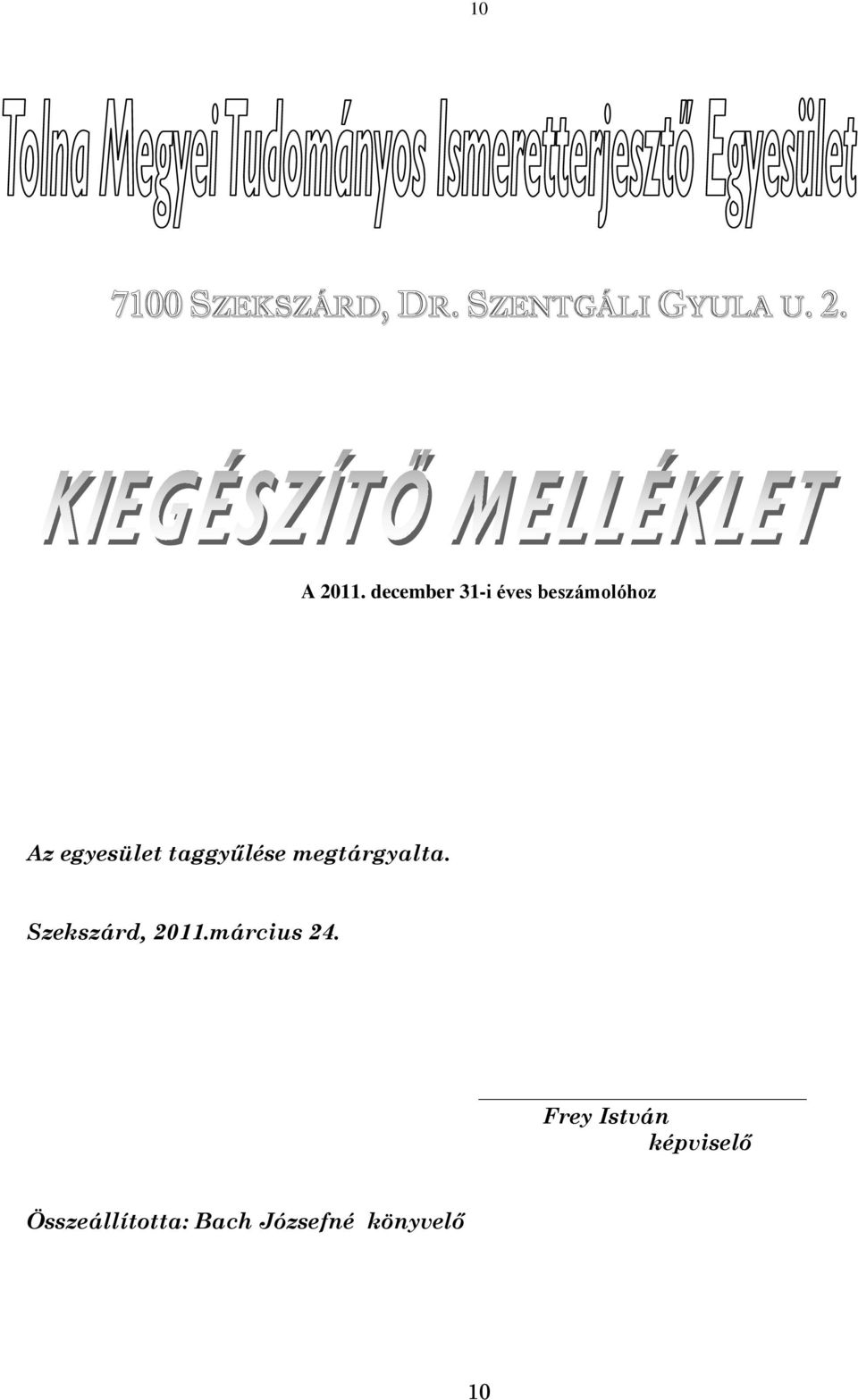 taggyűlése megtárgyalta. Szekszárd, 2011.március 24.