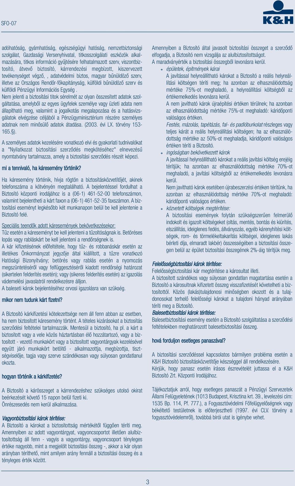 szerv és külföldi Pénzügyi Információs Egység.