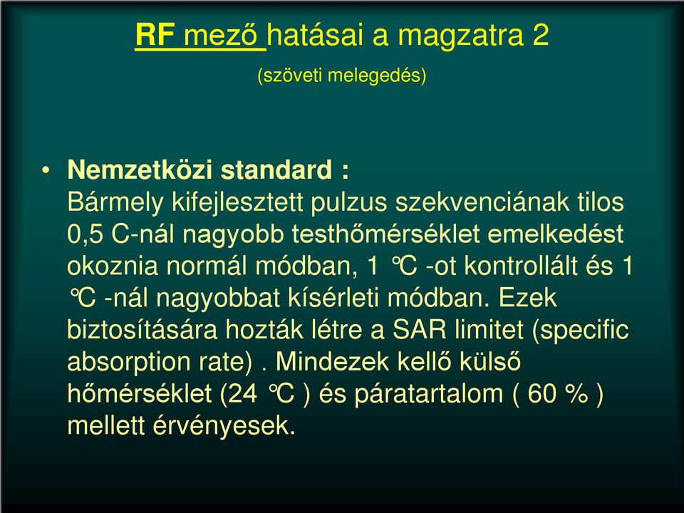 kontrollált és 1 C -nál nagyobbat kísérleti módban.