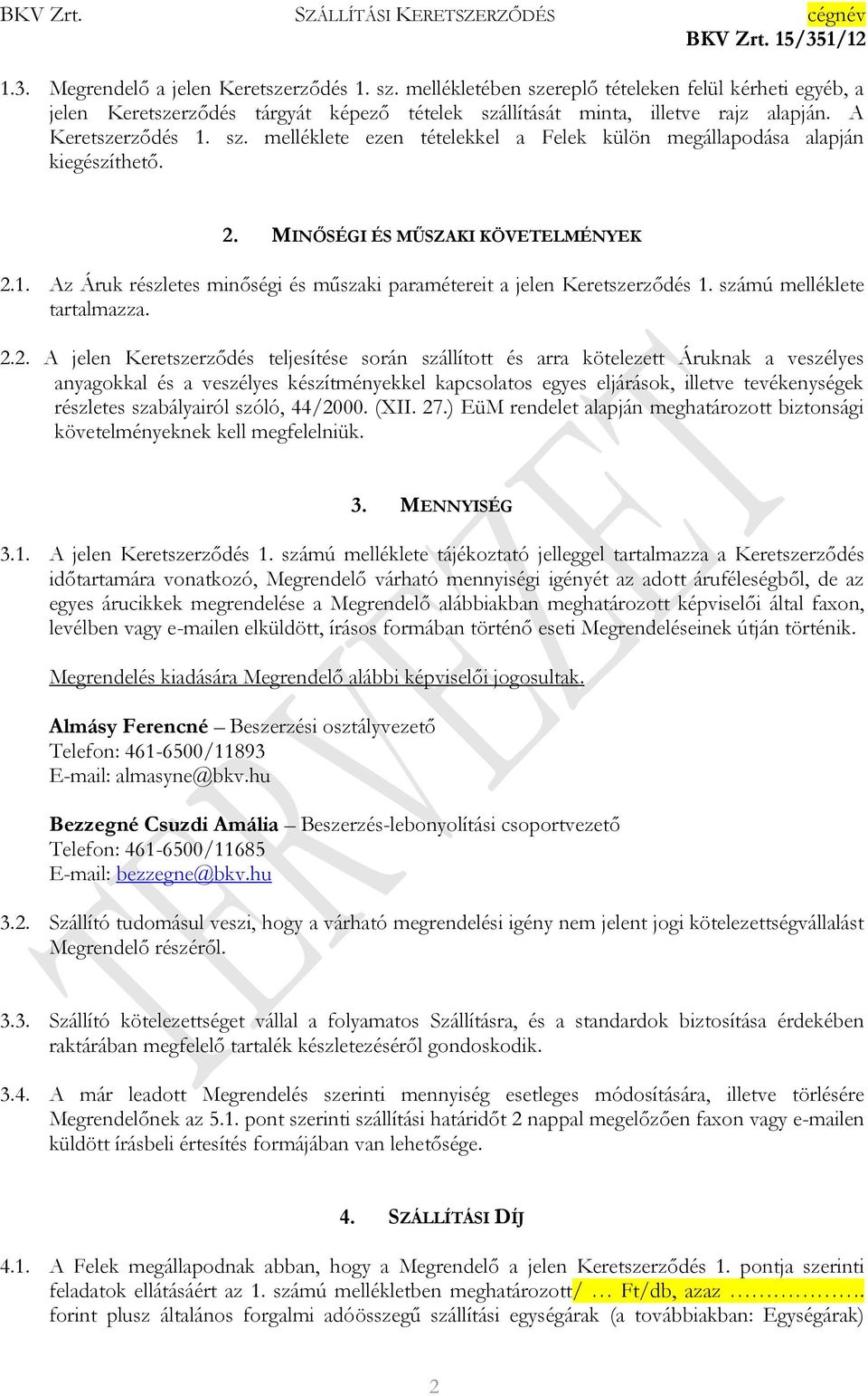 számú melléklete tartalmazza. 2.