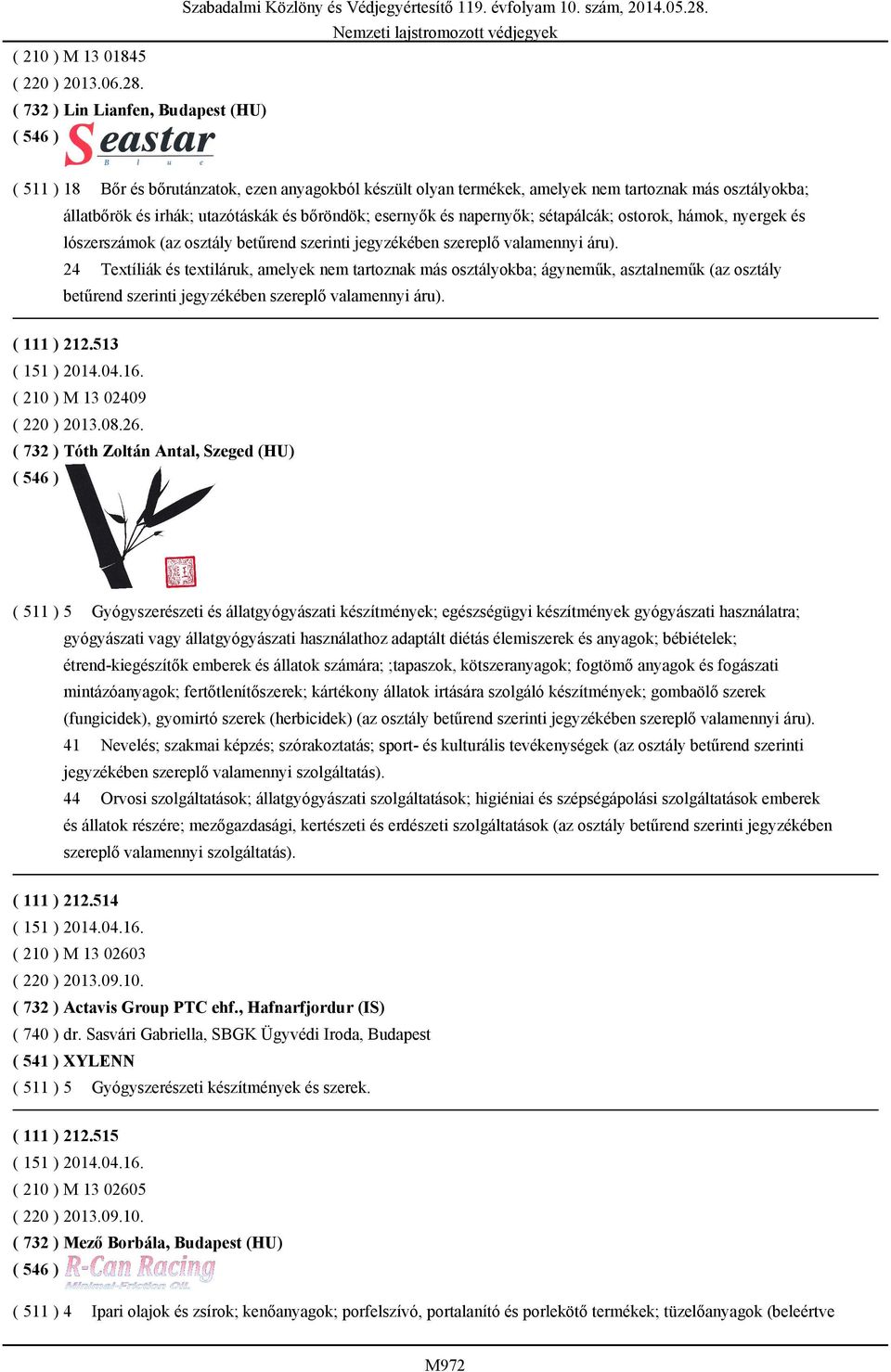 esernyők és napernyők; sétapálcák; ostorok, hámok, nyergek és lószerszámok (az osztály betűrend szerinti jegyzékében szereplő valamennyi áru).