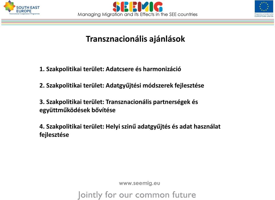 Szakpolitikai terület: Adatgyűjtési módszerek fejlesztése 3.