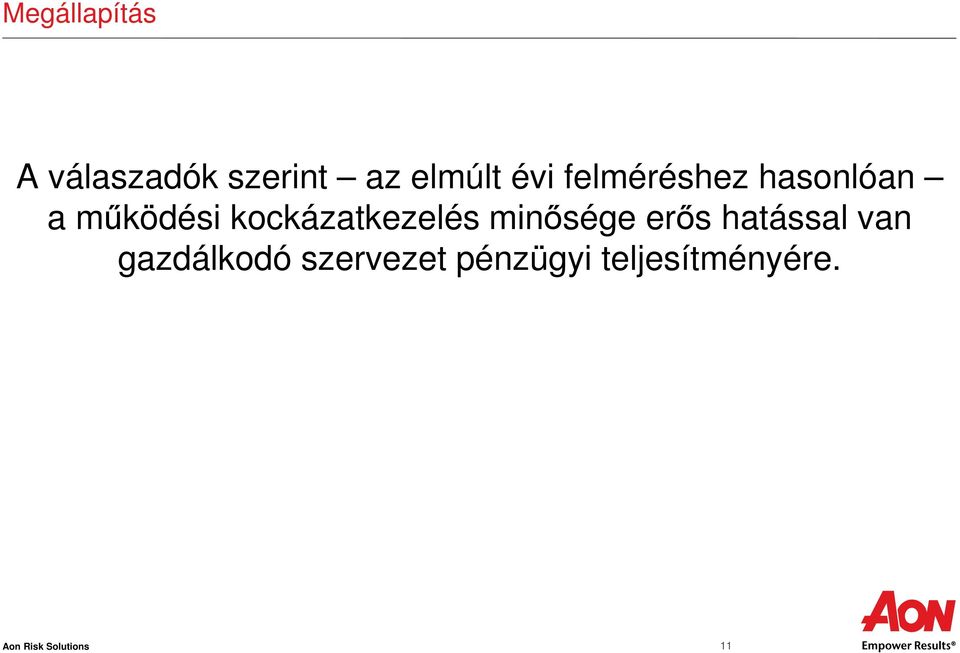 kockázatkezelés minősége erős hatással van