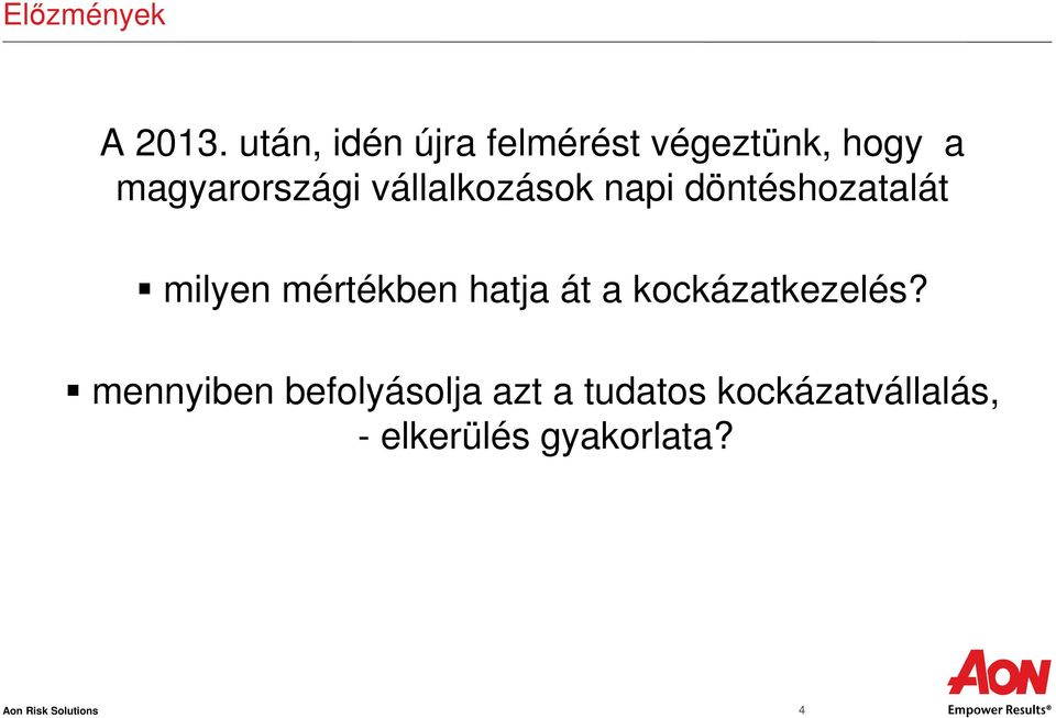 vállalkozások napi döntéshozatalát milyen mértékben hatja át a