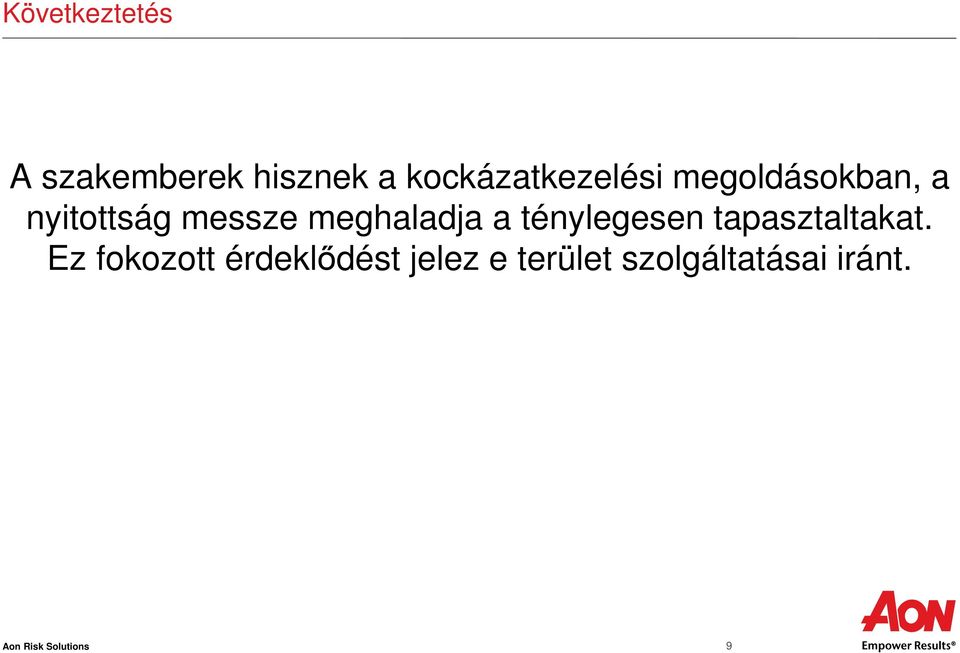 meghaladja a ténylegesen tapasztaltakat.