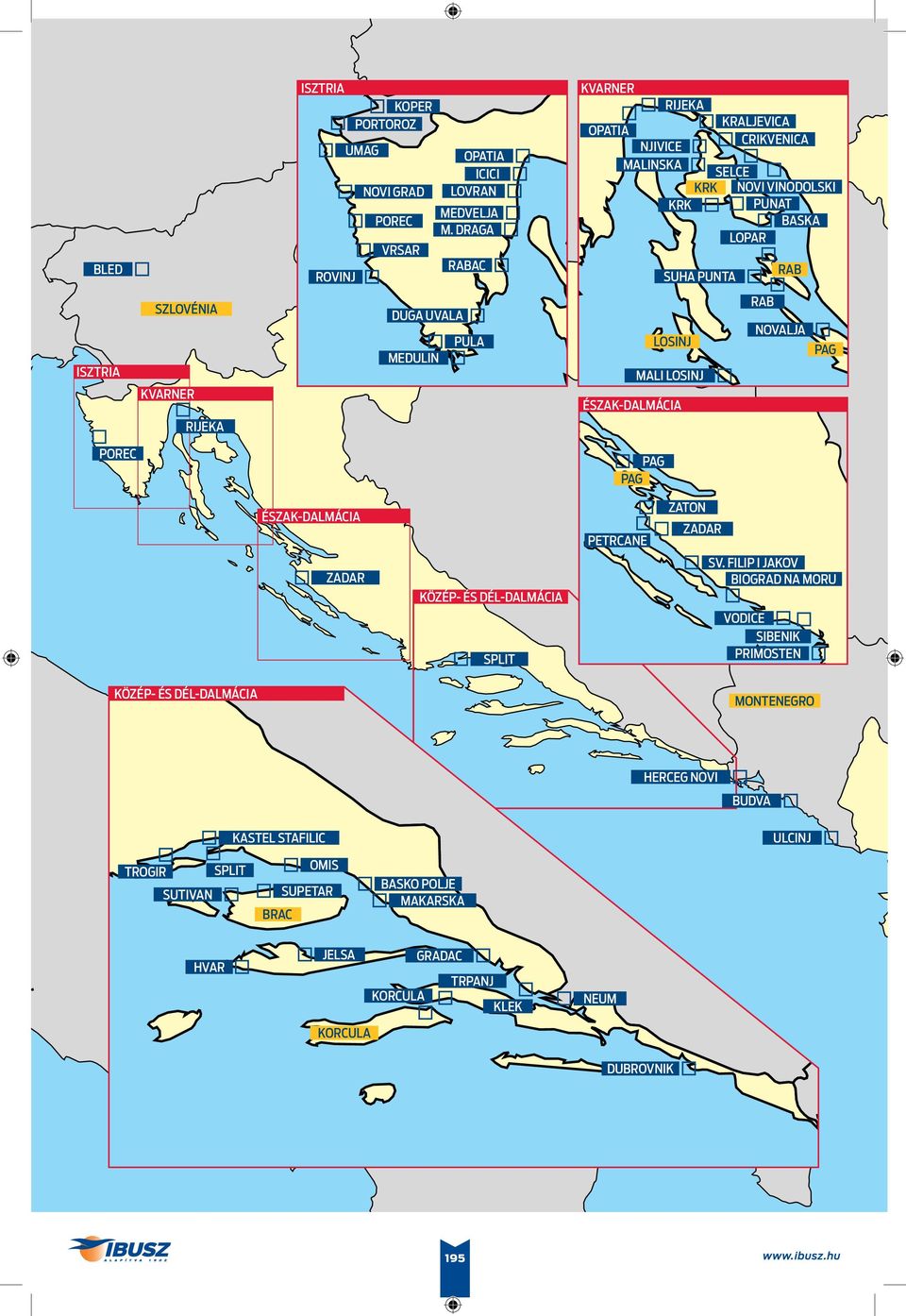 UVALA MEDULIN PULA LOSINJ MALI LOSINJ ÉSZAK-DALMÁCIA RAB NOVALJA PAG RIJEKA POREC PAG PAG ÉSZAK-DALMÁCIA PETRCANE ZATON ZADAR ZADAR KÖZÉP- ÉS DÉL-DALMÁCIA SV.