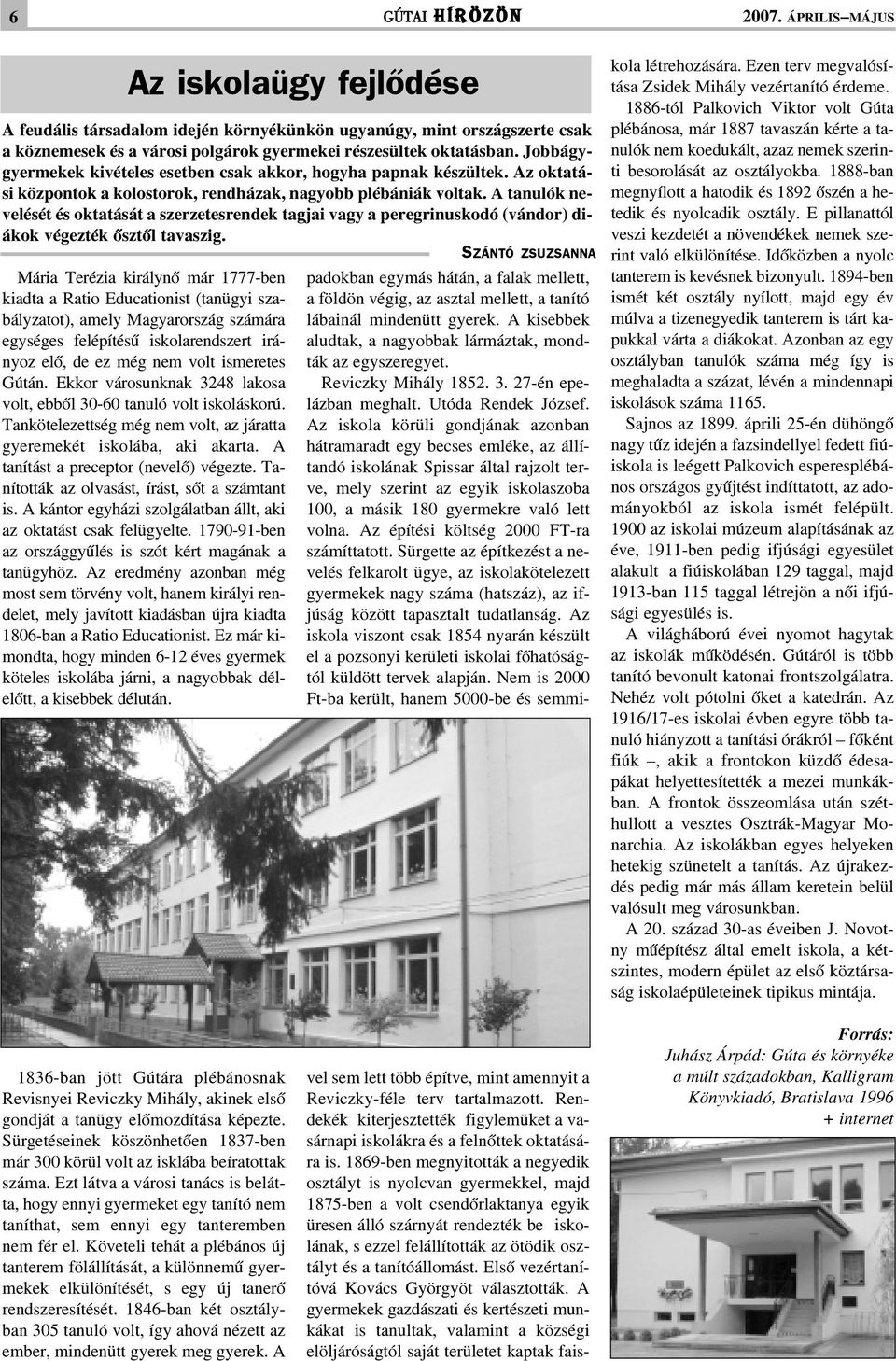 Jobbágygyermekek kivételes esetben csak akkor, hogyha papnak készültek. Az oktatási központok a kolostorok, rendházak, nagyobb plébániák voltak.