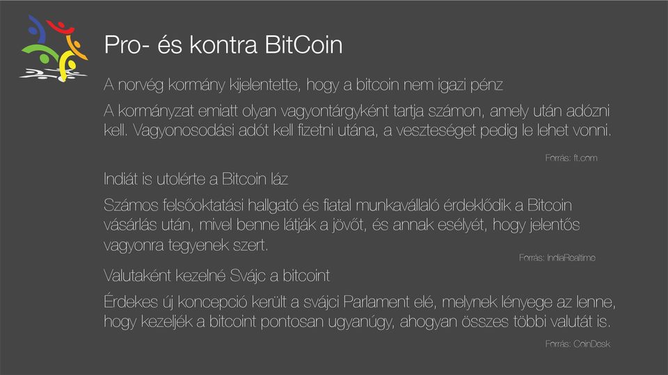 com Számos felsőoktatási hallgató és fiatal munkavállaló érdeklődik a Bitcoin vásárlás után, mivel benne látják a jövőt, és annak esélyét, hogy jelentős vagyonra tegyenek