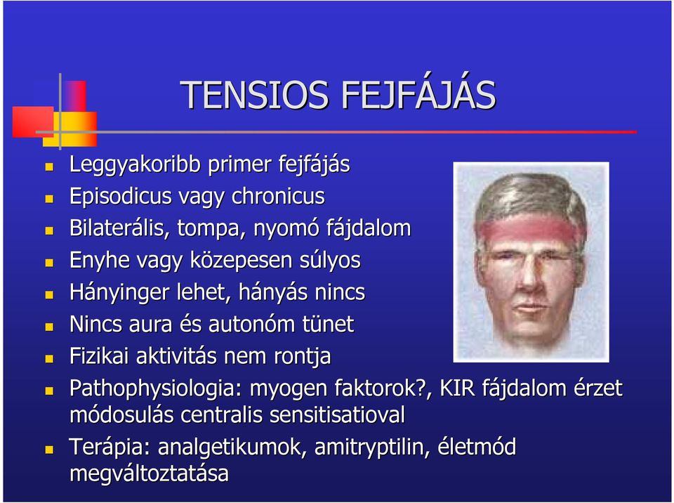 Fizikai aktivitás s nem rontja Pathophysiologia: : myogenm faktorok ktorok?